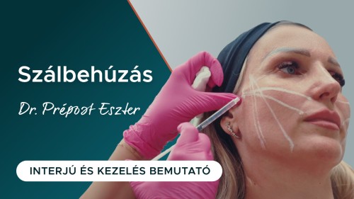 Minden amit a szálbehúzásról tudni szeretnél - interjú és kezelésbemutató Dr. Prépost Eszterrel