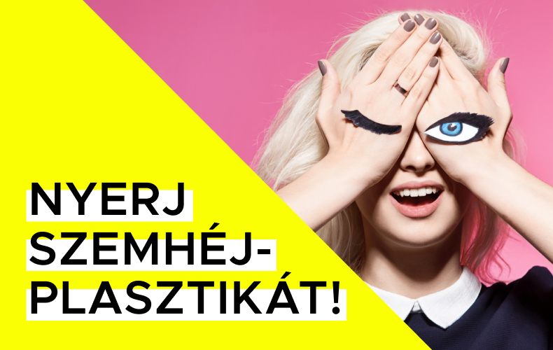 Nyerj szemhéjplasztikát!